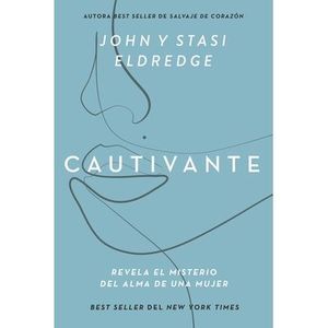 Cautivante, Edición Ampliada: Revela El Misterio del Alma de Una Mujer -- John E
